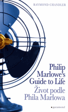 Philip Marlowe's guide to life - a compendium of quotations by Raymond Chandler - Život podle ...