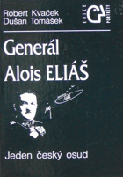 Generál Alois Eliáš - jeden český osud