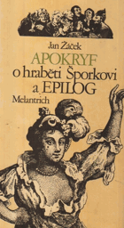 Apokryf o hraběti Šporkovi a Epilog. Špork Kuks