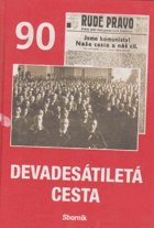 Devadesátiletá cesta. Sborník(90 let KSČ)