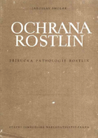 Ochrana rostlin - příručka pathologie rostlin