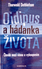 Oidipus a hádanka života - člověk mezi vinou a vykoupením