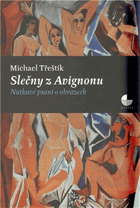 Slečny z Avignonu - nutkavé psaní o obrazech