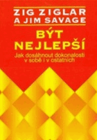Být nejlepší - jak dosáhnout dokonalosti v sobě i v ostatních