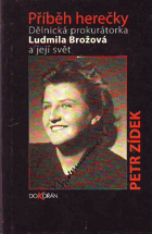 Příběh herečky - dělnická prokurátorka Ludmila Brožová a její svět