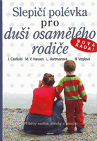 Slepičí polévka pro duši osamělého rodiče
