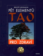 Pět elementů tao pro zdraví - čhi-kung pro zdraví a vyrovnanost i ve všední den