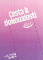 Cesta k dokonalosti - praktická psychologie