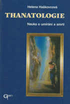 Thanatologie - nauka o umírání a smrti