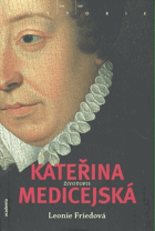 Kateřina Medicejská - životopis