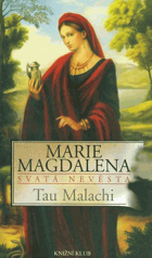 Marie Magdalena - svatá nevěsta