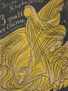 Tři muži ve člunu. O psu nemluvě