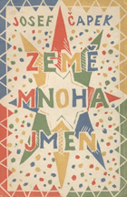 Země mnoha jmen PODPIS JOSEF ČAPEK