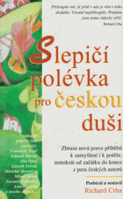 Slepičí polévka pro českou duši - další povídky a příběhy pro potěchu srdce a ...