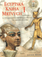 3SVAZKY Egyptská Kniha mrtvých - kapitoly o vycházení z hmotného světa do bezbřehé záře 1 ...