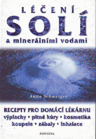 Léčení solí a minerálními vodami - recepty pro domácí lékárničku