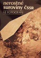 Nerostné suroviny ČSSR ve fotografii