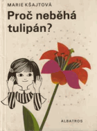 Proč neběhá tulipán?