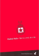 Vladimír Hučín - není to o mně, ale o nás