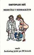Medicína v nedbalkách, aneb, Aeskulap ještě po dvaceti letech