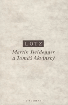 Martin Heidegger a Tomáš Akvinský - člověk, čas, bytí