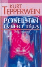Poselství tvého těla - řeč orgánů