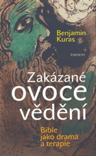 Zakázané ovoce vědění - bible jako drama a terapie VYŘAZENO Z VEŘEJNÉ KNIHOVNY!