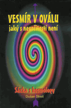 Vesmír v oválu - jaký s neurčitostí není - sázka s kosmology