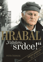 Bohumil Hrabal - Vzhůru srdce!