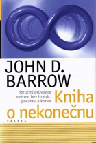 Kniha o nekonečnu - stručný průvodce světem bez hranic, počátku a konce