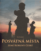 Posvátná místa zemí Koruny české, aneb, Putování k menhirům a pohanským svatyním, na ...
