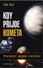 Kdy přijde kometa - proroctví nového tisíciletí