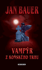 Vampýr z Koňského trhu - detektivní román z doby vlády Václava IV