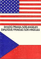 Dialog PRAHA Los Angeles. Dialogue Prague - Los Angeles - výměnná výstava mladých ...