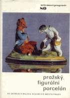 Pražský figurální porcelán ve sbírkách Muzea hlavního města Prahy