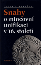 Snahy o mincovní unifikaci v 16.století - tři říšské mincovní řády z let 1524, 1551, 1559 ...