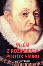 Vilém z Rožmberka - politik smíru