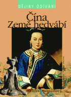 Čína - země hedvábí - od starověku po současnost