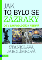 Jak to bylo se zázraky - co v záhadologiích nebývá