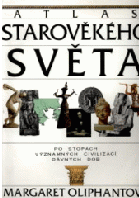 Atlas starověkého světa - po stopách významných civilizací starověku