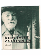 Kudy všudy za divadlem BEZ OBÁLKY! PODPIS HERCE!