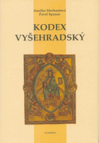 Kodex vyšehradský - korunovační evangelistář prvního českého krále