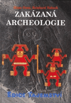 Zakázaná archeologie Nevysvětlitelné záhady z dějin lidstva
