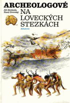 Archeologové na loveckých stezkách