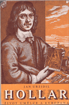 Václav Hollar Umělec, vlastenec, světoobčan - život umělce a Evropana