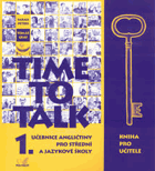 Time to talk I. kniha pro učitele - učebnice angličtiny pro střední a jazykové školy