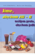 Jíme, abychom žili II - nežijem proto, abychom jedli
