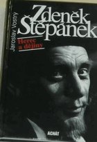 Zdeněk Štěpánek - herec a dějiny