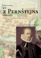 Jan z Pernštejna 1561-1597 - hospodářský úpadek Pernštejnů