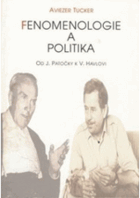 Fenomenologie a politika - od J. Patočky k V. Havlovi